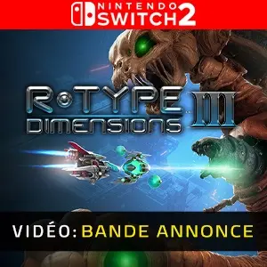 R-Type Dimensions 3 Nintendo Switch 2 - Bande-annonce