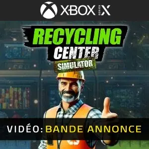 Recycling Center Simulator Xbox Series - Bande-annonce Vidéo
