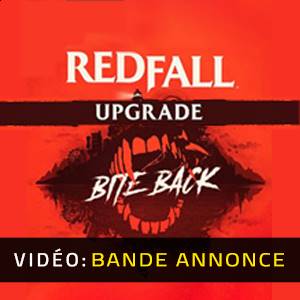Redfall Bite Back Upgrade - Bande-annonce Vidéo