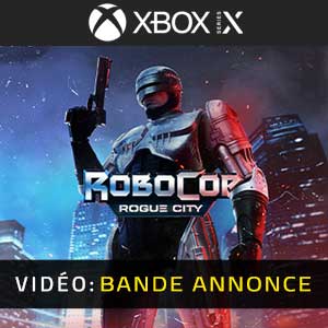 RoboCop Rogue City Xbox Series Bande-annonce Vidéo