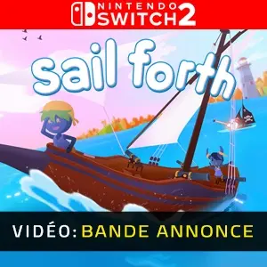 Sail Forth Nintendo Switch 2 - Bande-annonce vidéo