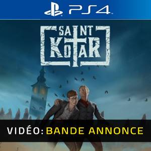 Saint Kotar PS4- Bande-annonce vidéo