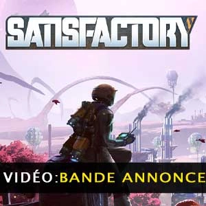 Satisfactory Bande-annonce Vidéo