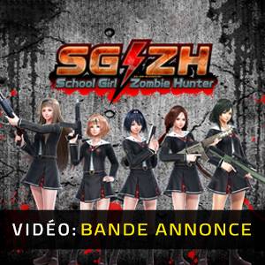 SG/ZH School Girl Zombie Hunter - Bande-Annonce Vidéo
