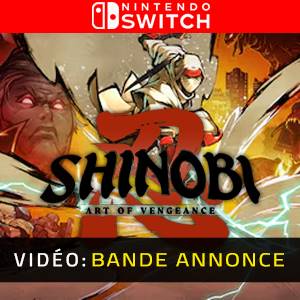 SHINOBI Art of Vengeance Nintendo Switch Bande-annonce