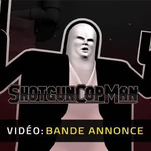 Shotgun Cop Man - Bande-annonce Vidéo