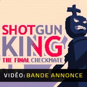 Shotgun King The Final Checkmate - Bande-annonce