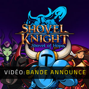 Shovel Knight Shovel of Hope - Bande-annonce vidéo