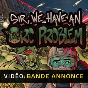 Sir, We Have an Orc Problem - Bande-annonce vidéo