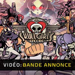 Skullgirls 2nd Encore Bande-annonce vidéo