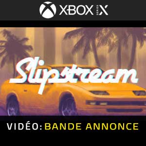 Slipstream Xbox Series X Bande-annonce Vidéo