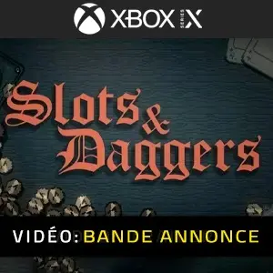 Slots & Daggers Xbox Series - Bande-annonce Vidéo