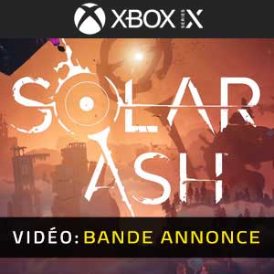 Solar Ash Xbox Series Bande-annonce Vidéo