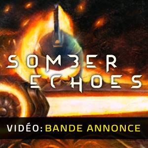 Somber Echoes - Bande-annonce