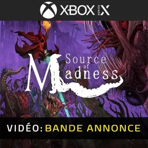 Source of Madness Xbox Series - Bande-annonce