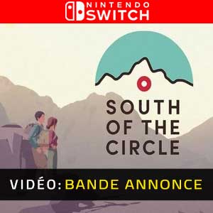 South of the Circle Nintendo Switch- Remorque
