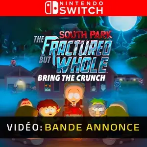 South Park The Fractured But Whole Bring The Crunch Nintendo Switch - Bande-annonce Vidéo