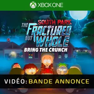 South Park The Fractured But Whole Bring The Crunch Xbox One - Bande-annonce Vidéo
