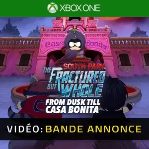 South Park The Fractured But Whole From Dusk Till Casa Bonita Xbox One - Bande-annonce
