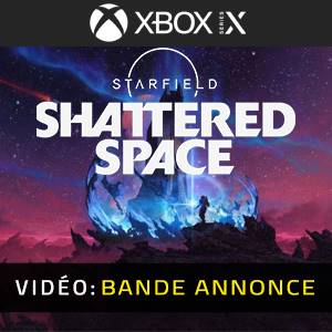 Starfield Shattered Space Xbox Series - Bande-annonce