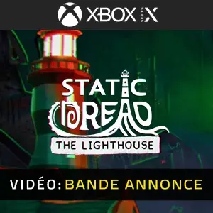 Static Dread: The Lighthouse Xbox Series - Bande-annonce Vidéo