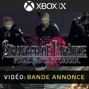 Stranger of Paradise Final Fantasy Origin Xbox Series X Bande-annonce Vidéo