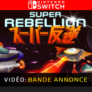 Super Rebellion Nintendo Switch Bande-annonce Vidéo