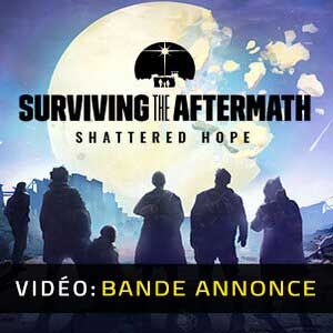 Surviving the Aftermath Shattered Hope - Bande-annonce Vidéo