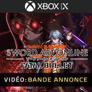 SWORD ART ONLINE: Fatal Bullet Xbox Series - Bande-annonce