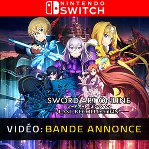 Sword Art Online The Last Recollection Bande-annonce Vidéo