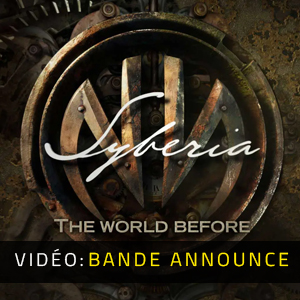 Syberia The World Before Bande-annonce Vidéo