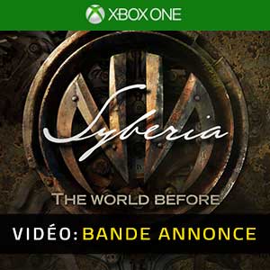 Syberia The World Before Xbox One Bande-annonce Vidéo
