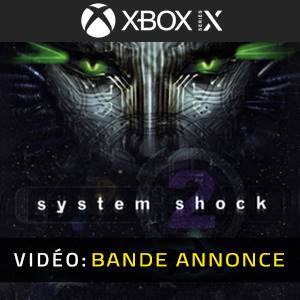 System Shock 2 Xbox Series - Bande-annonce