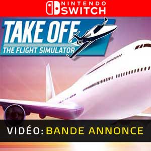 Take Off The Flight Simulator Nintendo Switch Bande-annonce Vidéo