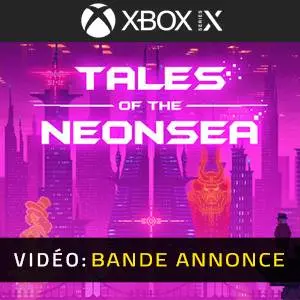 Tales of the Neon Sea Xbox Series - Bande-annonce Vidéo