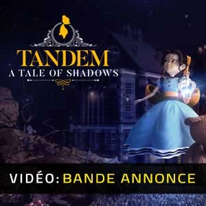 Tandem A Tale of Shadows