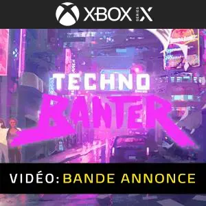 Techno Banter Xbox Series - Bande-annonce