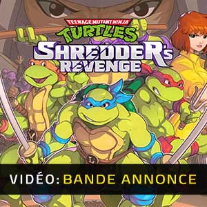 Teenage Mutant Ninja Turtles Shredder’s Revenge Bande-annonce Vidéo