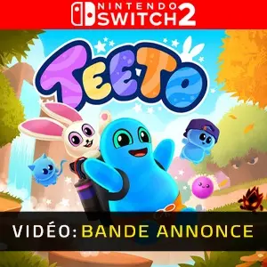 Teeto Nintendo Switch 2 - Bande-annonce vidéo