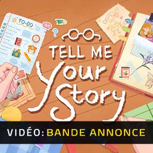 Tell Me Your Story - Bande-annonce