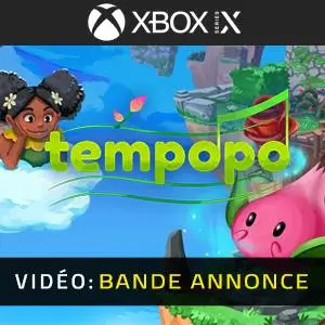 Tempopo Xbox Series - Bande-annonce vidéo