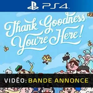 Thank Goodness You’re Here! PS4 - Bande-annonce