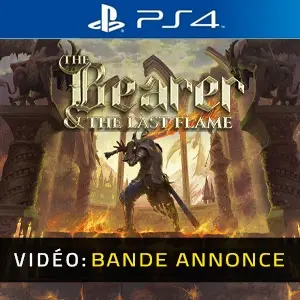 The Bearer & The Last Flame PS4 – Bande-annonce