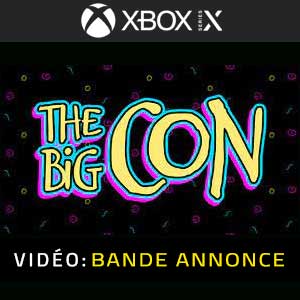 The Big Con Xbox Series X Bande-annonce Vidéo
