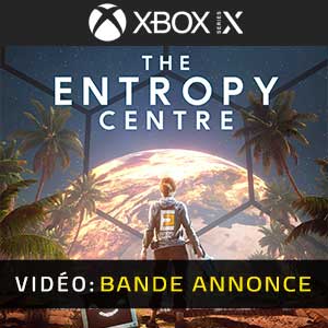 The Entropy Centre Xbox Series- Bande-annonce vidéo