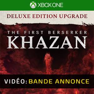The First Berserker Khazan DELUXE EDITION Upgrade Xbox One - Bande-annonce Vidéo