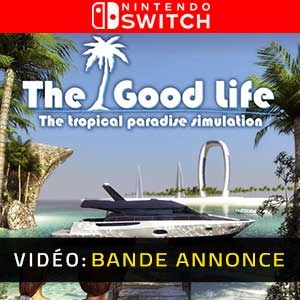 The Good Life Nintendo Switch bande-annonce vidéo