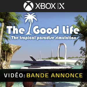The Good Life Xbox Series X bande-annonce vidéo