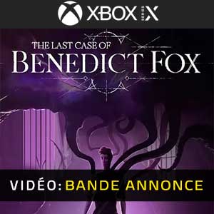 The Last Case of Benedict Fox Xbox Series- Bande-annonce Vidéo