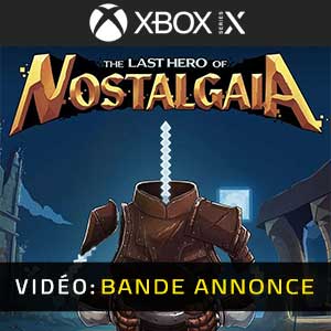 The Last Hero of Nostalgaia Xbox Series- Bande-annonce vidéo